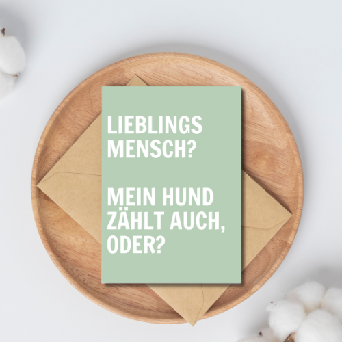 "Lieblingsmensch? Mein Hund zählt auch, oder?" Karte