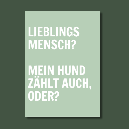 "Lieblingsmensch? Mein Hund zählt auch, oder?" Karte